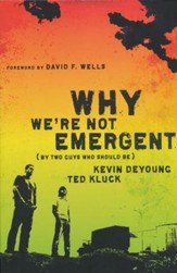 Why We're Not Emergent (By Two Guys Who Should Be)
