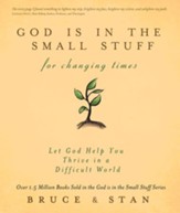 God Is in the Small Stuff for Changing Times: Let God Help You Thrive in a Difficult World - eBook