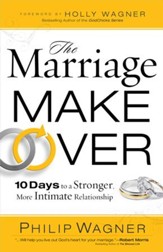 The Marriage Makeover: 10 Days To A Stronger More Intimate Relationship - eBook