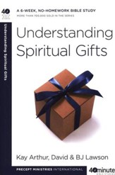 40 Minute Bible Studies: Understanding Spiritual Gifts