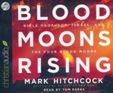Blood Moons Rising: Bible Prophecy, Israel, and the Four Blood Moon - unabridged audiobook on CD