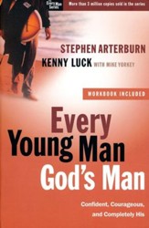 Every Young Man, God's Man: Confident, Courageous, and Completely His