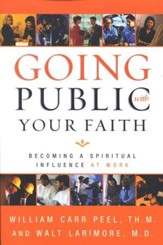 Going Public with Your Faith: Becoming a Spiritual Influence at Work - Slightly Imperfect