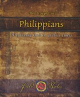 The Gospel in Philippians: Displaying God in godless times