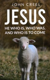 Jesus: He Who Is, Who Was, and Who Is to Come