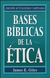 Bases Bíblicas de la Etica  (Biblical Foundation of Ethics)