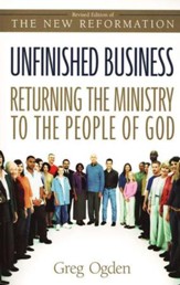 Unfinished Business: Returning the Ministry to the People of God