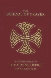 School of Prayer: An Introduction to the Divine Office  for All Christians