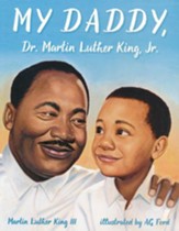My Daddy, Dr. Martin Luther King,  Jr.