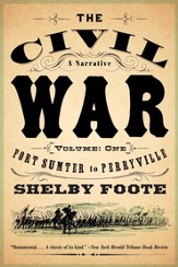 The Civil War, a Narrative, Vol. 1