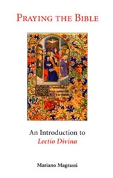 Praying the Bible: An Introduction to Lectio  Divina