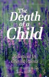 The Death of a Child: Reflections for Grieving Parents