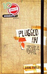 Plugged In: Connecting to the Heart of God's Biblical Principles 10 Minutes at a Time