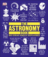 The Astronomy Book: Big Ideas Simply  Explained