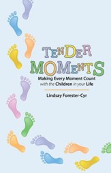 Tender Moments: Making Every Moment Count with the Children in your Life - eBook