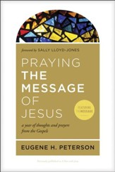 Praying the Message of Jesus: A Year of Thoughts and Prayers from the Gospels