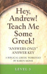 Hey, Andrew! Teach Me Some Greek! Level 3 Answers Only Answer Key