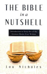 The Bible in a Nutshell: Introduction to Sixty-Six of  the Greatest Books Ever Written