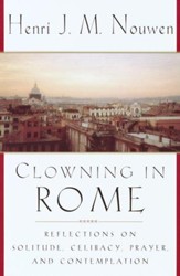 Clowning in Rome: Reflections on Solitude, Celibacy, Prayer, and Contemplation - eBook