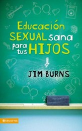 Educacion sexual sana para tus hijos: Un metodo biblico para prepararlos para la vida - eBook