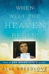 When Will the Heaven Begin?: This Is Ben Breedlove's Story - eBook