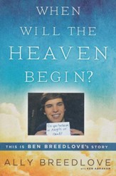 When Will the Heaven Begin? This Is Ben Breedlove's   Story