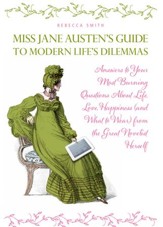 Miss Jane Austen's Guide to Modern Life's Dilemmas