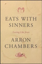Eats with Sinners: Loving like Jesus / Revised edition