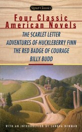 Four Classic American Novels: The Scarlet Letter, Adventures of Huckleberry Finn, The RedBadge Of Courage, Billy Budd - eBook