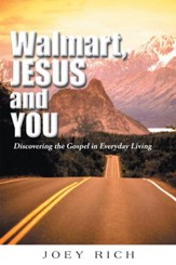 Walmart, Jesus, and You: Discovering the Gospel in Everyday Living - eBook