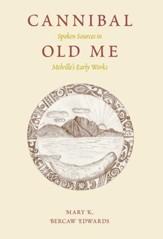Cannibal Old Me: Spoken Sources in Melville's Early Works - eBook