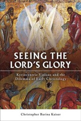 Seeing the Lord's Glory: Kyriocentric Visions and the Dilemma of Early Christianity
