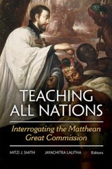 Teaching All Nations: Interrogating the Matthean Great Commission