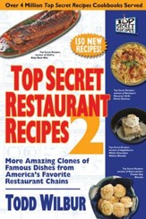 Top Secret Restaurant Recipes 2: More Amazing Clones of Famous Dishes from America's Favorite Restaurant Chains - eBook