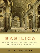 Basilica: The Splendor and the Scandal: Building St. Peter's - eBook