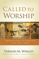 Called to Worship: The Biblical Foundations of Our Response to God's Call - eBook