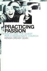 Practicing Passion: Youth and the Quest for a Passionate Church