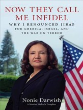 Now They Call Me Infidel: Why I Renounced Jihad for America, Israel, and the War on Terror - eBook