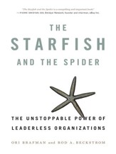 The Starfish and the Spider: The Unstoppable Power of Leaderless Organizations - eBook