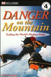 DK Readers, Level 4: Danger on the Mountain: Scaling the World's Highest Peaks