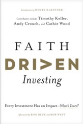 Faith Driven Investing: Every Investment Has an Impact-What's Yours?