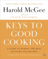 Keys to Good Cooking: A Guide to Making the Best of Foods and Recipes - eBook