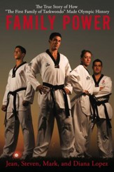 Family Power: The True Story of How The First Family of Taekwondo Made Olympic History - eBook