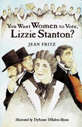 You Want Women to Vote, Lizzie Stanton? - eBook
