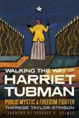 Walking the Way of Harriet Tubman:  Public Mystic and Freedom Fighter