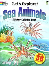 Let's Explore! Sea Animals, Sticker Coloring Book