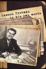 Dawson Trotman: In His Own Words