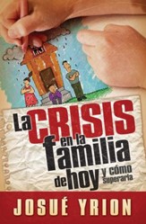 Crisis en la Familia de Hoy (Crisis in Today's Family) - eBook