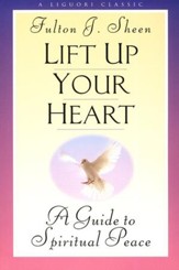Lift up Your Heart: A Guide to Spiritual Peace