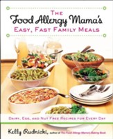 The Food Allergy Mama's Easy, Fast Family Meals: Dairy, Egg, and Nut Free Recipes for Every Day - eBook